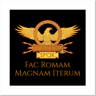 Fac Romam Magnam Iterum Posters and Art